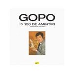 GOPO in 100 de amintiri - Anca Moscu, Grafic Art