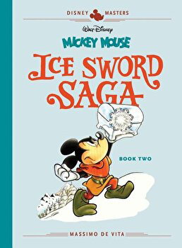Walt Disney's Mickey Mouse: The Ice Sword Saga Book 2: Disney Masters Vol. 11 (Disney Masters Collection)