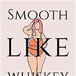 Smooth Like Whiskey, Paperback, Austin Macauley Publishers