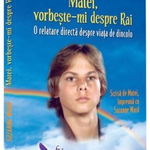 Matei, vorbeste-mi despre Rai. O relatare directa despre viata de dincolo (editie revizuita), 