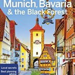 Munich, Bavaria & the Black Forest (Lonely Planet Travel Guide)