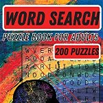 Word Search Puzzle Book for Adults: Amazing Word Search Books for Adults Large Print The Big Book of Word Search with 200 Puzzles