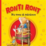 Ronti Ront nu vrea sa manance - Anna Casalis, Didactica Publishing House