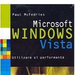 Microsoft Windows Vista. Utilizare si performanta