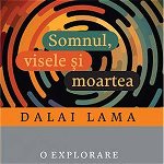 SOMNUL, VISELE SI MOARTEA - DALAI LAMA - carte - LIFESTYLE PUBLISHING, Editura Lifestyle