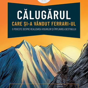 Călugărul Care Și-A Vândut Ferrari-Ul, Robin Sharma - Editura Bookzone