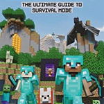 Minecraft: The Ultimate Guide to Survival Mode. 100% Unofficial