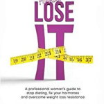 Finally Lose It: A Professional Woman's Guide to Stop Dieting
