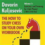 Carte : The How to Study Chess on Your Own Workbook - Volume 1 - Davorin Kuljasevic, New in chess