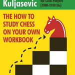 Carte : The How to Study Chess on Your Own Workbook - Volume 1 - Davorin Kuljasevic, New in chess