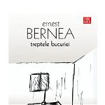 Treptele bucuriei - Paperback brosat - Ernest Bernea - Vremea, 