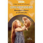 Copiii hipersensibili. Mesagerii iubitori ai Universului - Paperback brosat - Antje Gertrud Hofmann - Prestige, 
