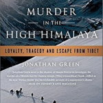 Murder in the High Himalaya: Loyalty, Tragedy, and Escape from Tibet