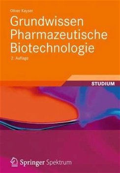 Grundwissen Pharmazeutische Biotechnologie (Chemie in der Praxis)