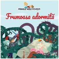 Primele mele povesti. Frumoasa adormita