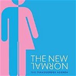 The New Normal: The Transgender Agenda