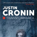 Transformarea. Volumele 1+2 - Justin Cronin