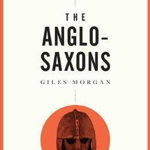 Short History Of The Anglo-saxons, A Pocket Essential