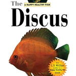 The Discus: An Owner's Guide to a Happy Healthy Fish (Your Happy Healthy Pet Guides, nr. 143)