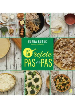 Top 50 rețete pas cu pas - Paperback brosat - Elena Butuc - Curtea Veche, 