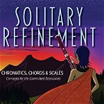 Solitary Refinement: Chromatics, Chords & Scales - Concepts for the Committed Bassoonist, Hardcover - Nadina MacKie Jackson