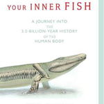 Your Inner Fish: A Journey Into the 3.5-Billion-Year History of the Human Body - Neil Shubin, Neil Shubin