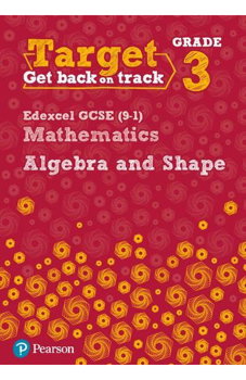 Target Grade 3 Edexcel GCSE (9-1) Mathematics Algebra and Shape Workbook