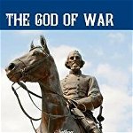 The God of War: Nathan Bedford Forrest as He Was Seen by His Contemporaries, Hardcover - Lochlainn Seabrook