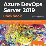 Azure DevOps Server 2019 Cookbook