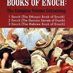 The Books of Enoch: A Complete Volume Containing 1 Enoch (the Ethiopic Book of Enoch)