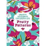 Pretty Patterns - Creative Colouring for Grown-Ups