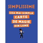 Simplissime. Cea mai simpla carte de magie din lume - Roxane Lapassad, Alex H., Litera