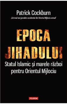 eBook Epoca jihadului - Patrick Cockburn, Patrick Cockburn