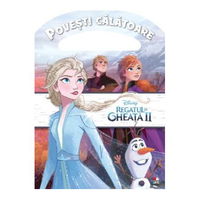 Disney. Regatul de gheata II. Povesti calatoare