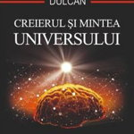 Creierul si Mintea Universului - Dumitru Constantin Dulcan