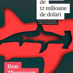 Rechinul de 12 milioane de dolari. Uimitoarea economie a artei contemporane - Paperback brosat - Don Thompson - Pandora M, 