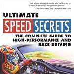 Ultimate Speed Secrets: The Complete Guide to High-Performance and Race Driving - Ross Bentley