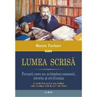 eBook Lumea scrisa povesti care au schimbat oamenii, istoria si civilizatia