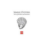 Maine Oysters: Stories of Resilience & Innovation - William Perna, William Perna