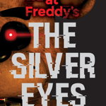 Five Nights at Freddy s - The Silver Eyes, Scholastic