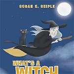 What's a Witch to Do?, Paperback - Susan K. Seiple