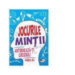 Jocurile mintii. Antreneaza-ti creierul! 3 ani plus