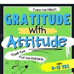 Gratitude With Attitude - The 3 Minute Gratitude Journal For Kids Ages 8-12: Prompted Daily Questions to Empower Young Kids Through Gratitude Activiti - Romney Nelson, Romney Nelson