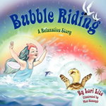 Bubble Riding: A Relaxation Story Teaching Children a Visualization Technique to See Positive Outcomes