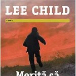 Merita Sa Mori, Lee Child - Editura Trei