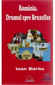 Drumul Spre Bruxelles - Ioan Barbu