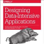 Designing Data-Intensive Applications: The Big Ideas Behind Reliable