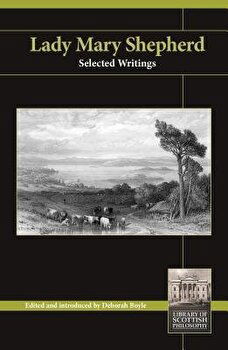 Lady Mary Shepherd: Selected Writings