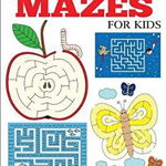 Fun and Amazing First Mazes for Kids: A Maze Activity Book for Kids 4-6, 6-8 (Maze Books for Kids)