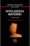 Inteligenta materiei. Editie Aniversara